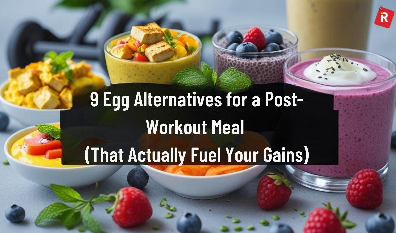 9 Egg Alternatives for a Post-Workout Meal (That Actually Fuel Your Gains)