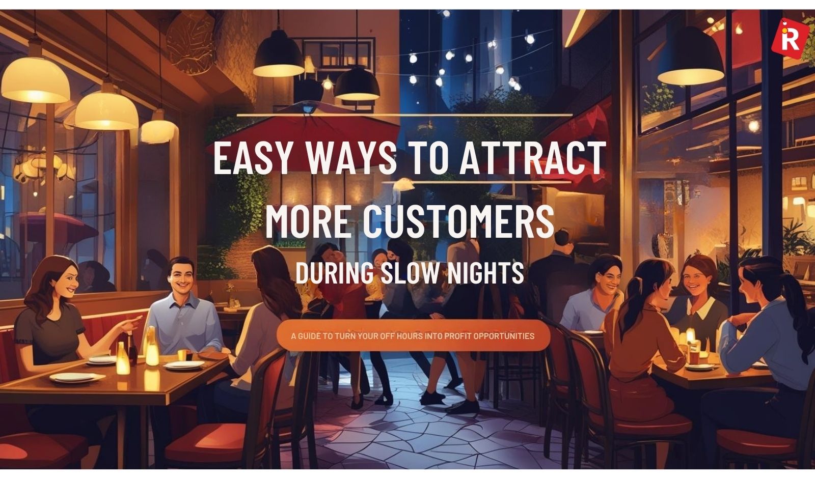 Easy ways to attract more customers during slow nights