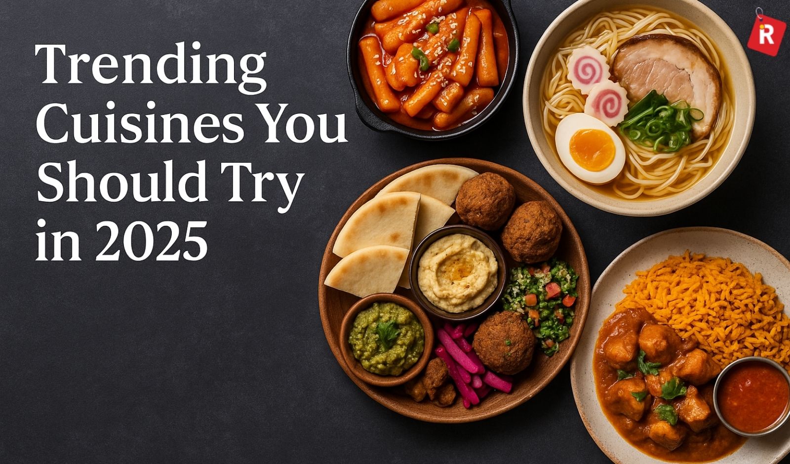 Trending Cuisines You Should Try in 2025