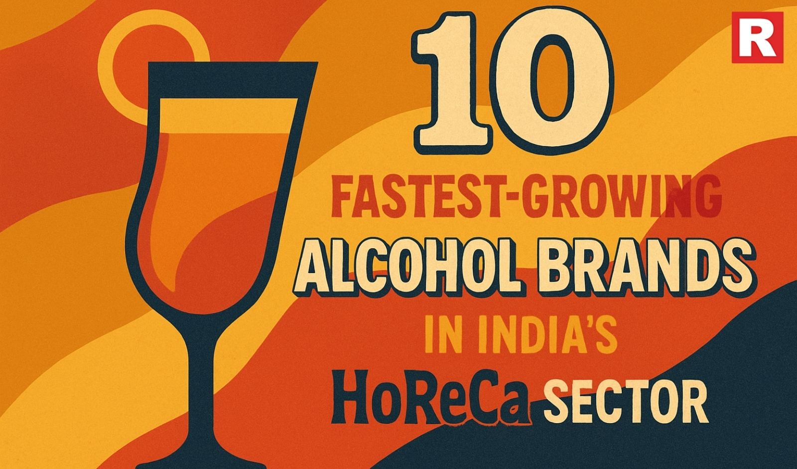 10 Fastest-Growing Alcohol Brands in India’s HoReCa Sector