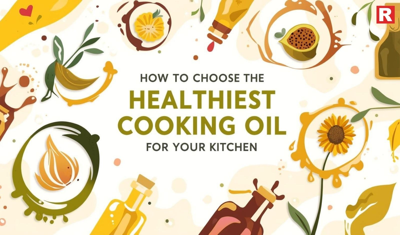 How to Choose the Healthiest Cooking Oil for Your Kitchen