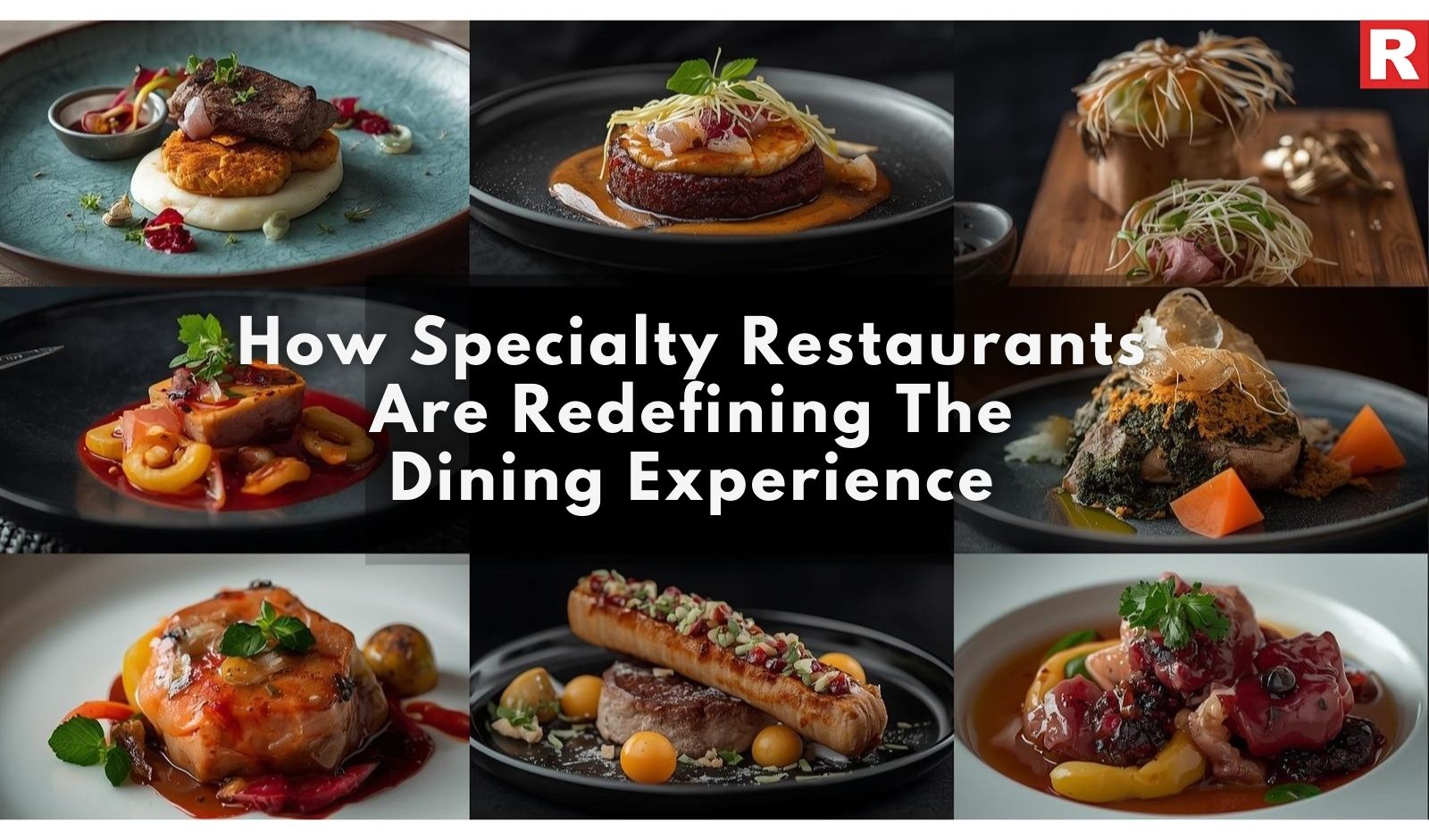 How Specialty Restaurants are Redefining the Dining Experience