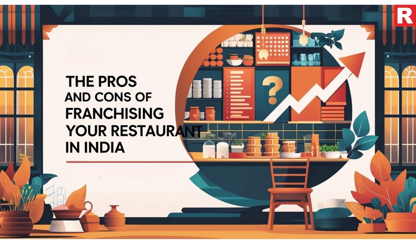 The Pros and Cons of Franchising Your Restaurant in India