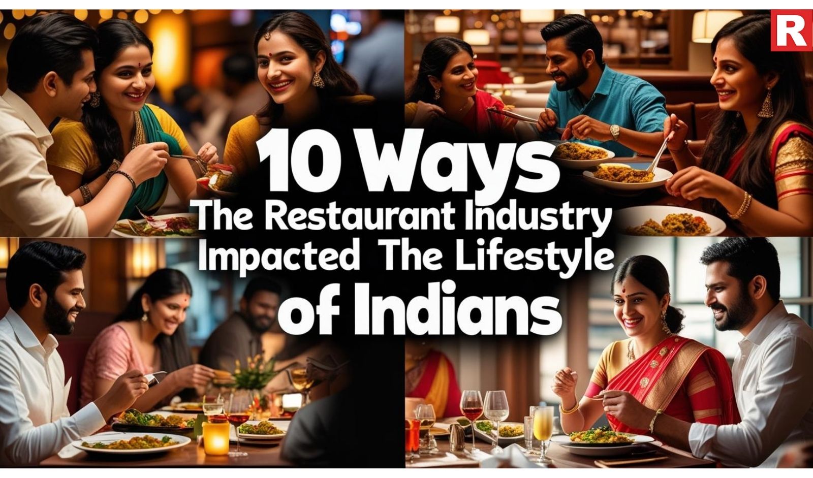 10 Ways the Restaurant Industry Impacted the Lifestyle of Indians