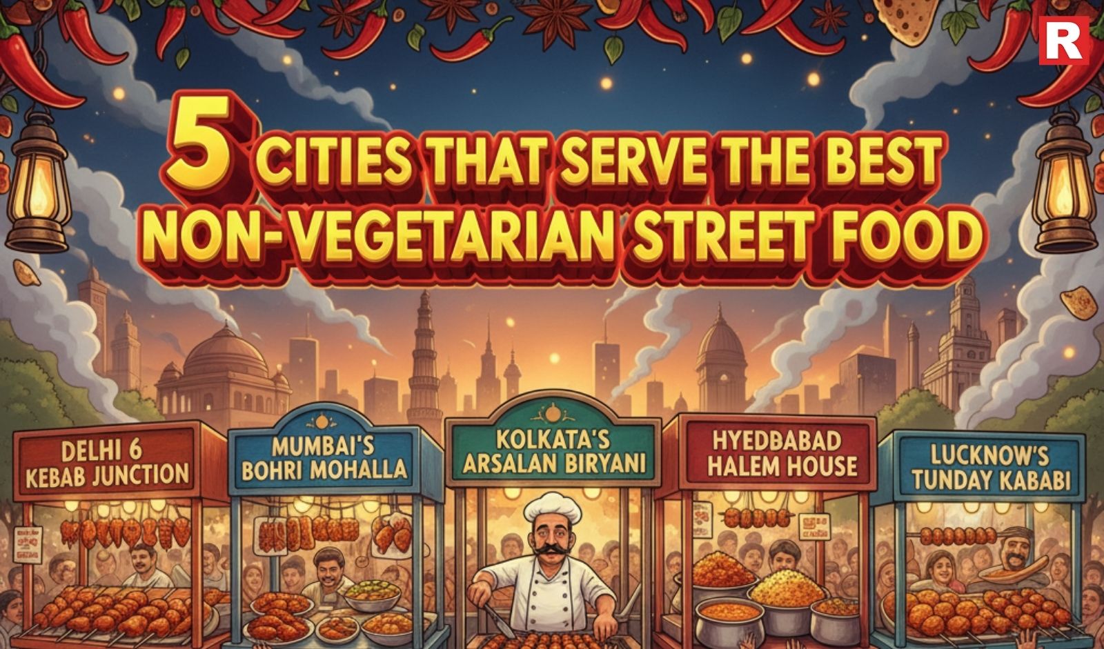 5 Cities That Serve the Best Non-Vegetarian Street Food