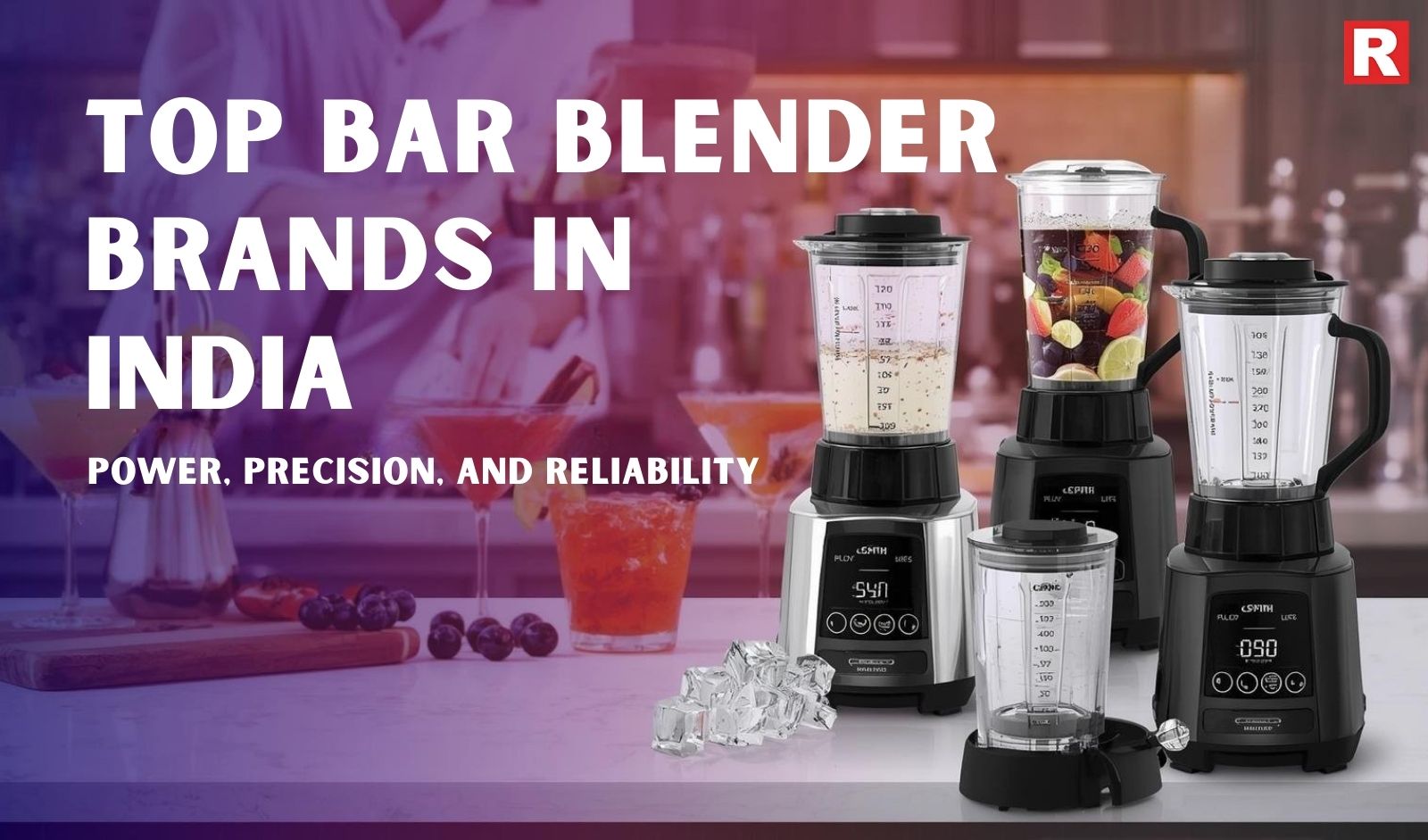 Best Bar Blender Brands in India – Power, Precision, and Reliability