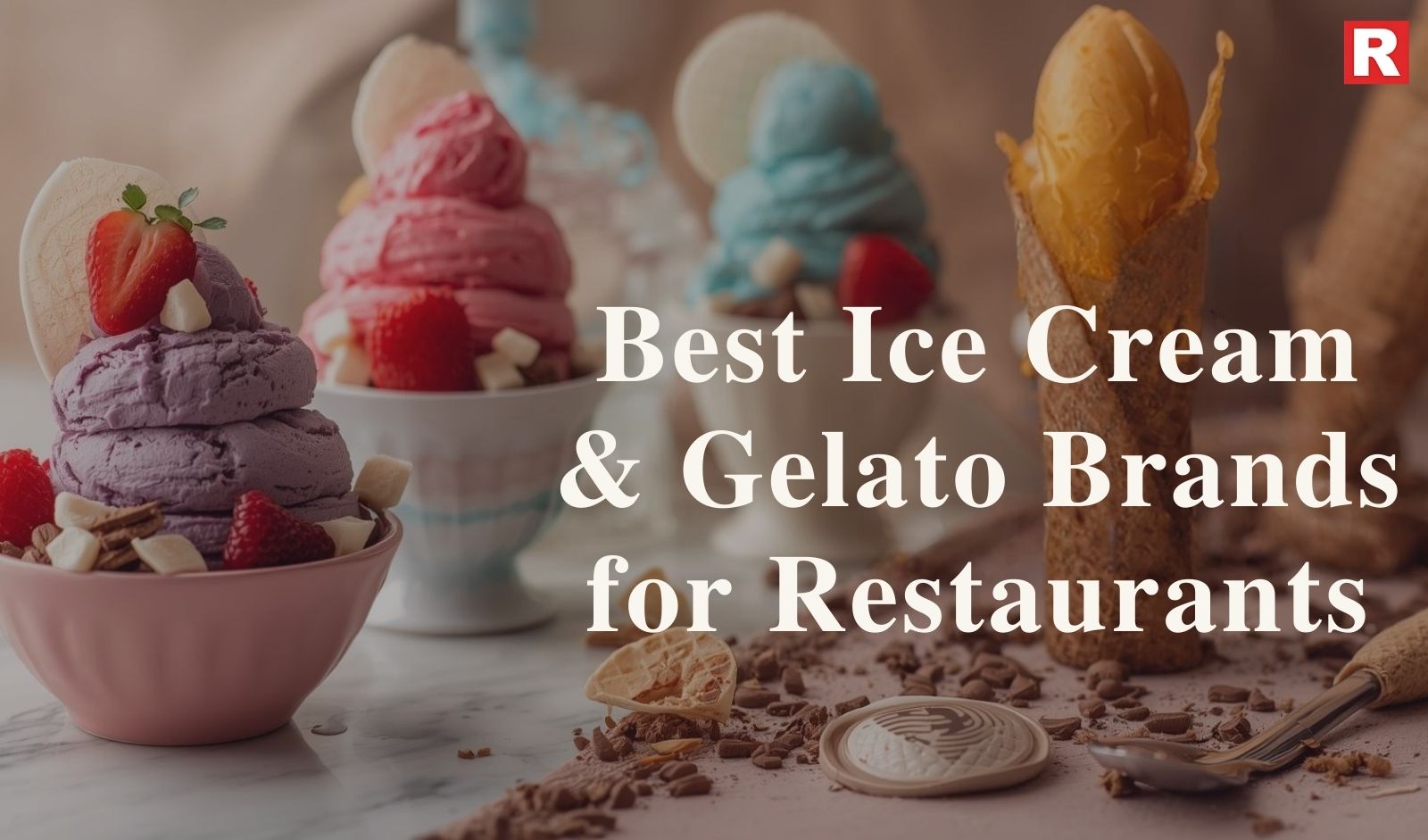 Best Ice Cream & Gelato Brands for Restaurants