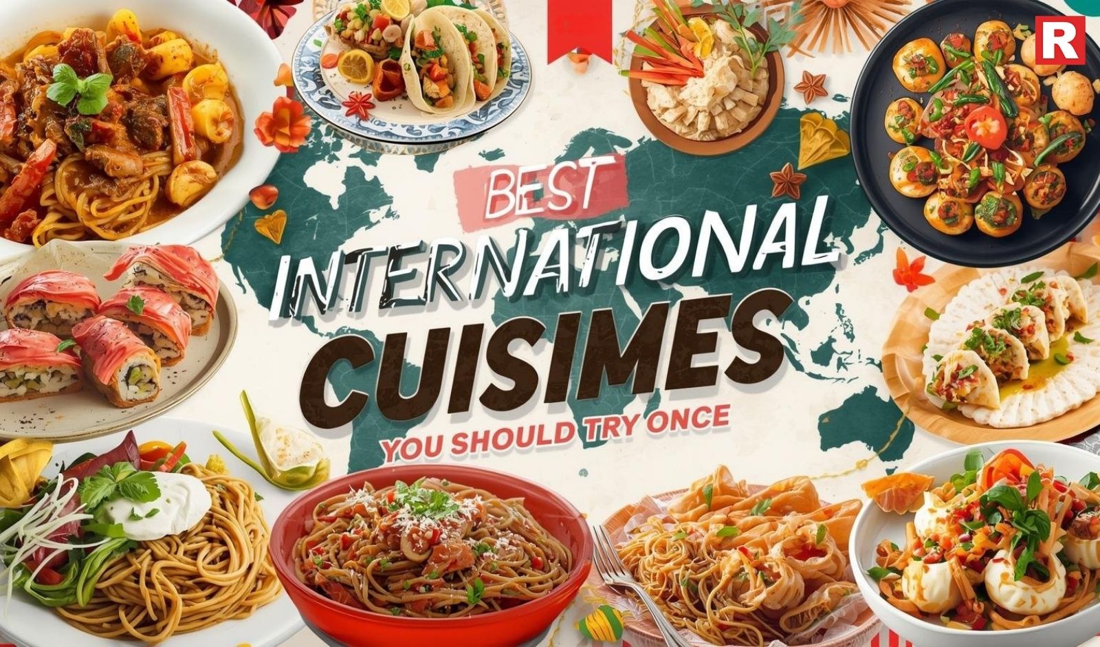 Best International Cuisines You Should Try Once