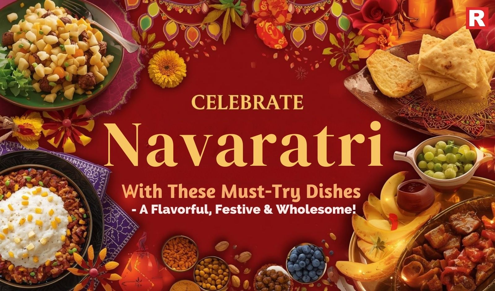 Celebrate Navaratri with These Must-Try Dishes – Flavorful, Festive & Wholesome!