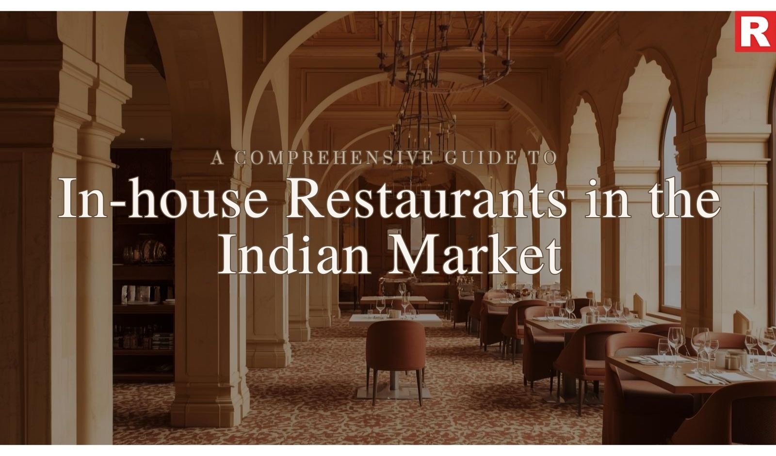 A Comprehensive Guide to In-house Restaurants in the Indian Market