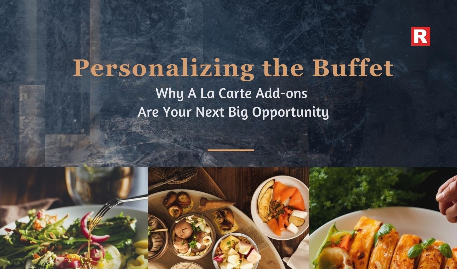 Personalizing the Buffet: Why A La Carte Add-ons are Your Next Big Opportunity