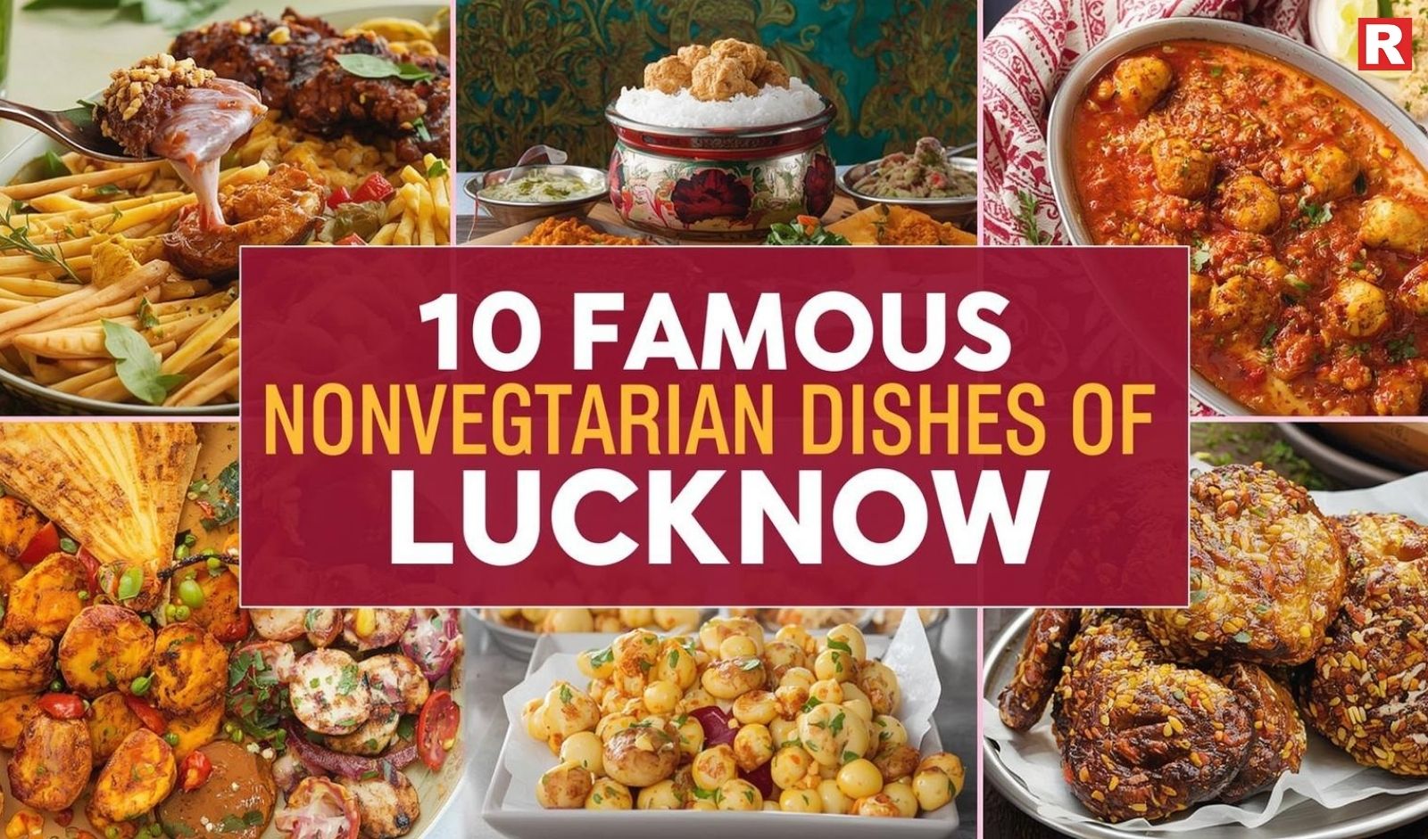10 Famous Non-Vegetarian Dishes of Lucknow That Define Royal Awadhi Cuisine