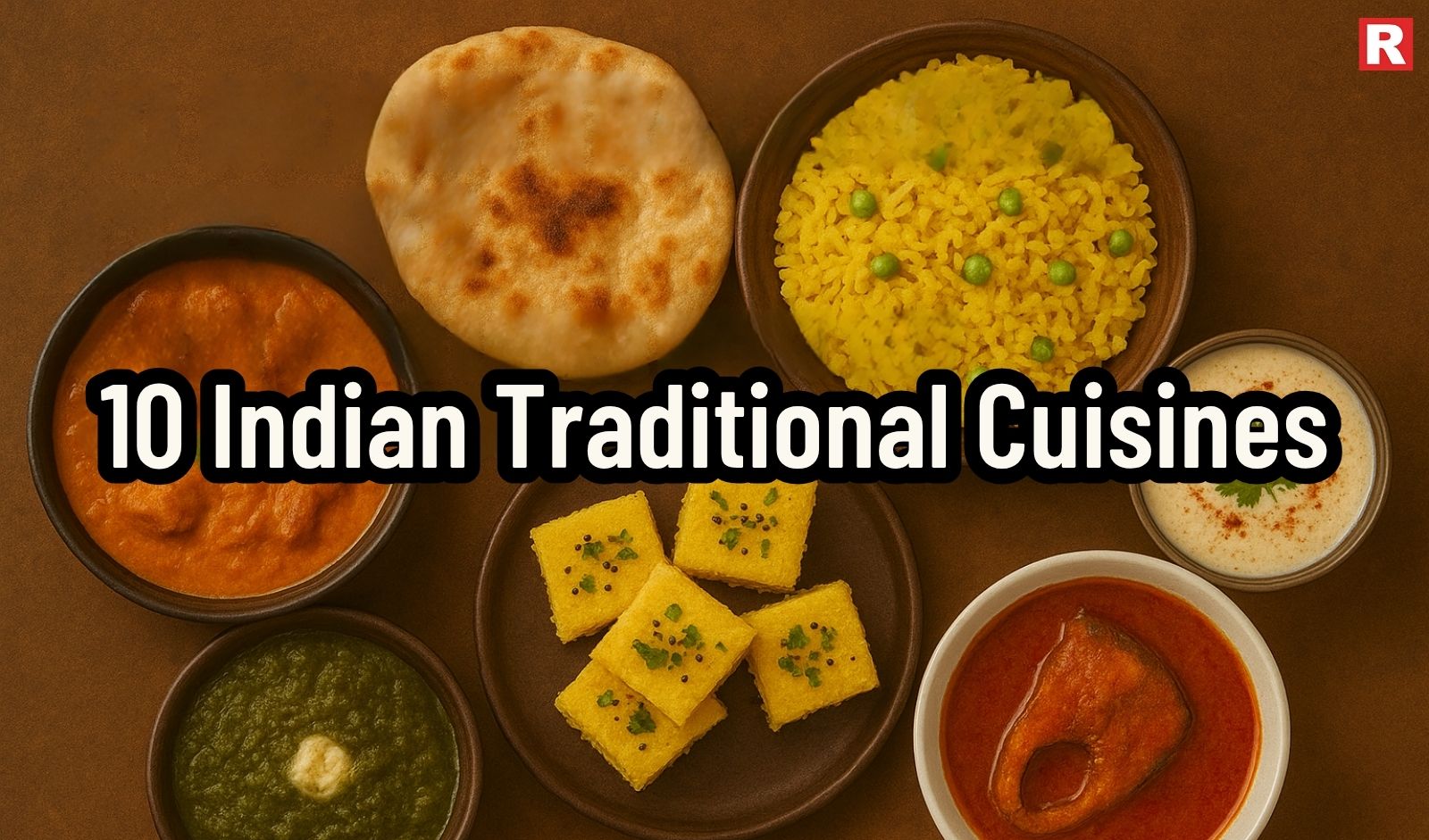 10 Indian Traditional Cuisines Every Food Lover Must Try Once in a Lifetime