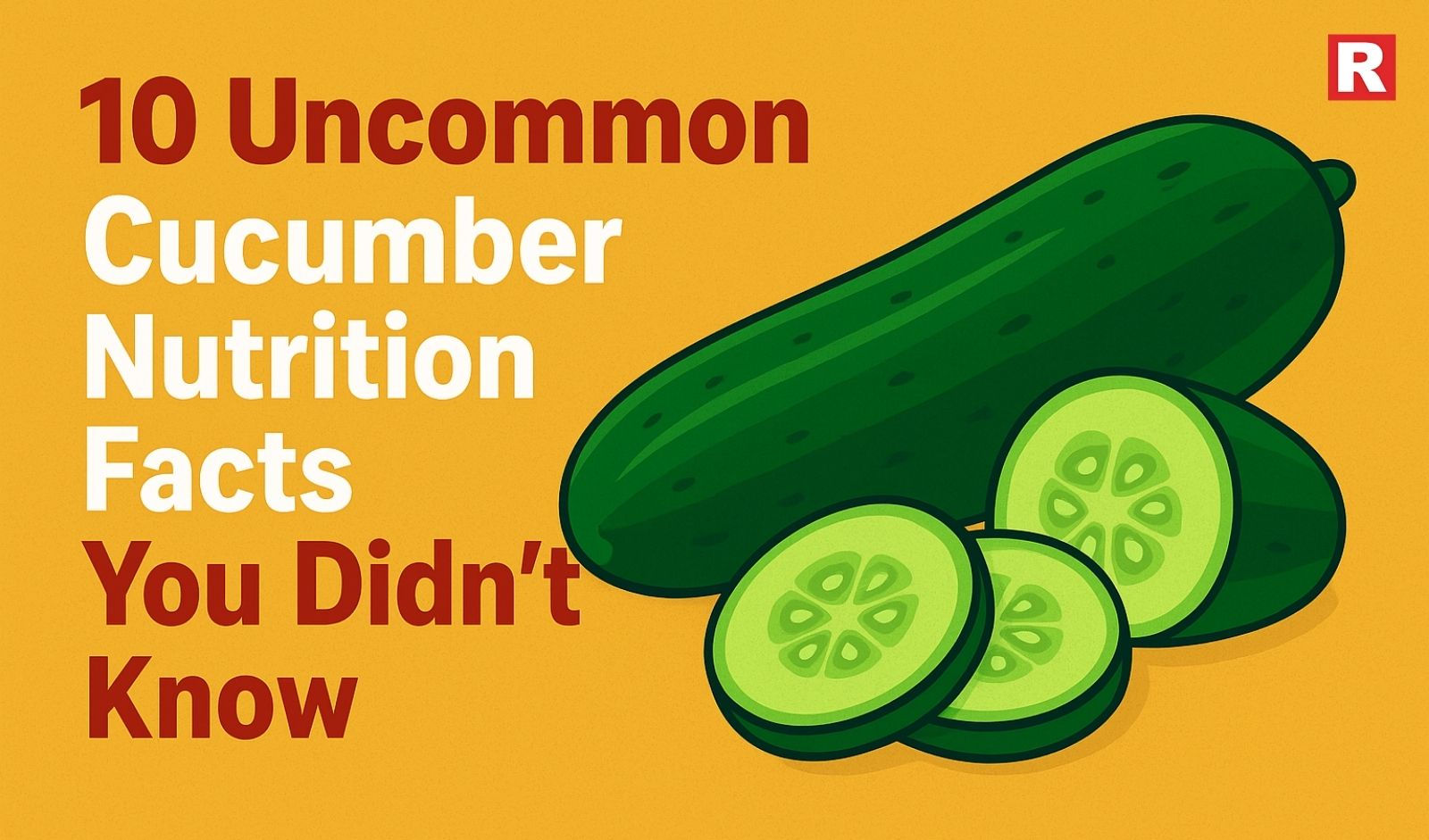 10 Uncommon Cucumber Nutrition Facts You Didn’t Know