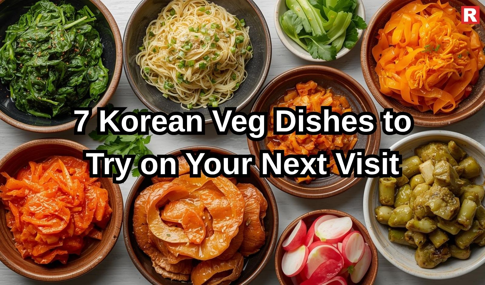7 Korean Veg Dishes to Try on Your Next Visit