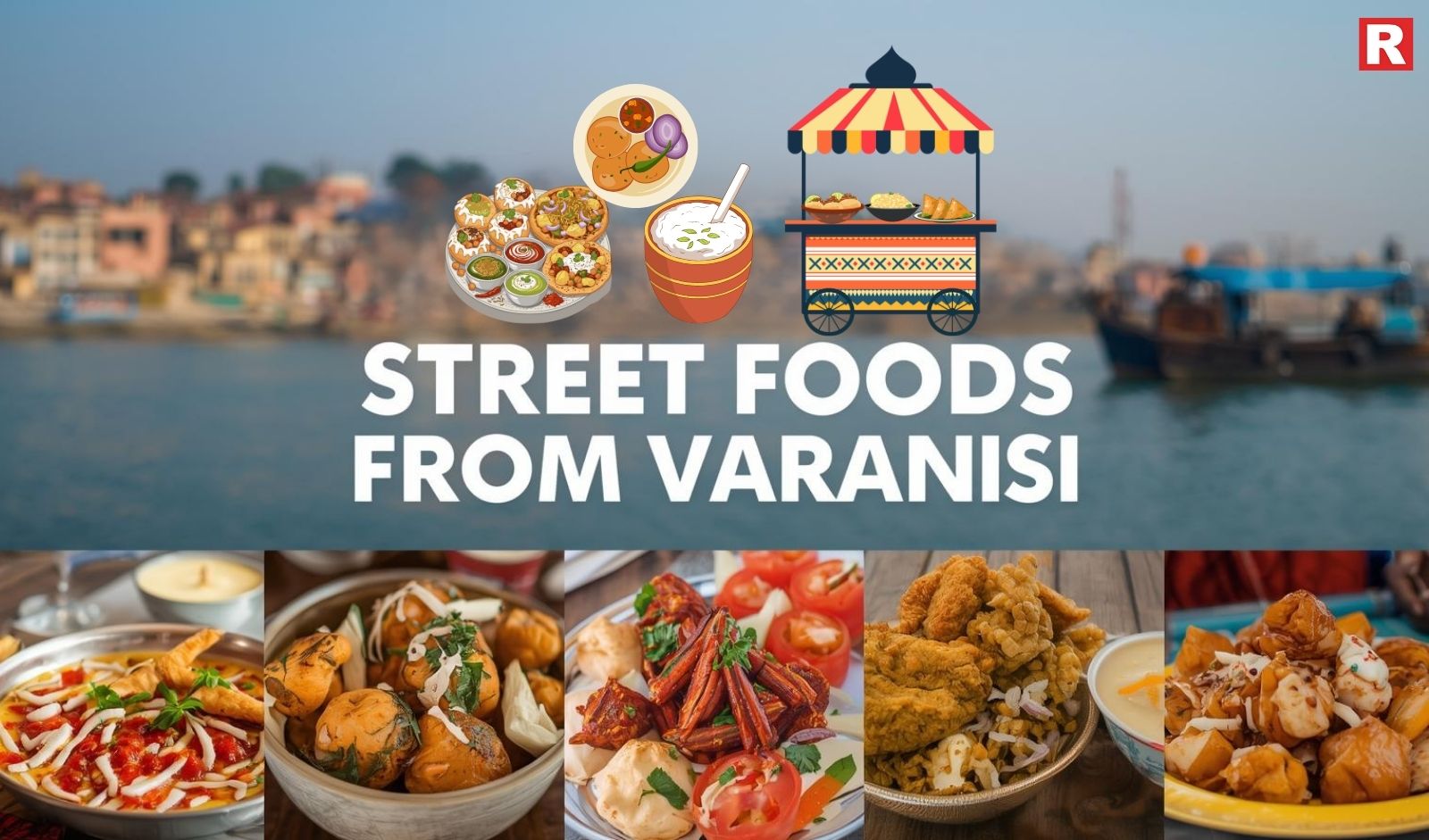 A Bite of Banaras: 8 Iconic Street Foods You Can’t Miss in Varanasi