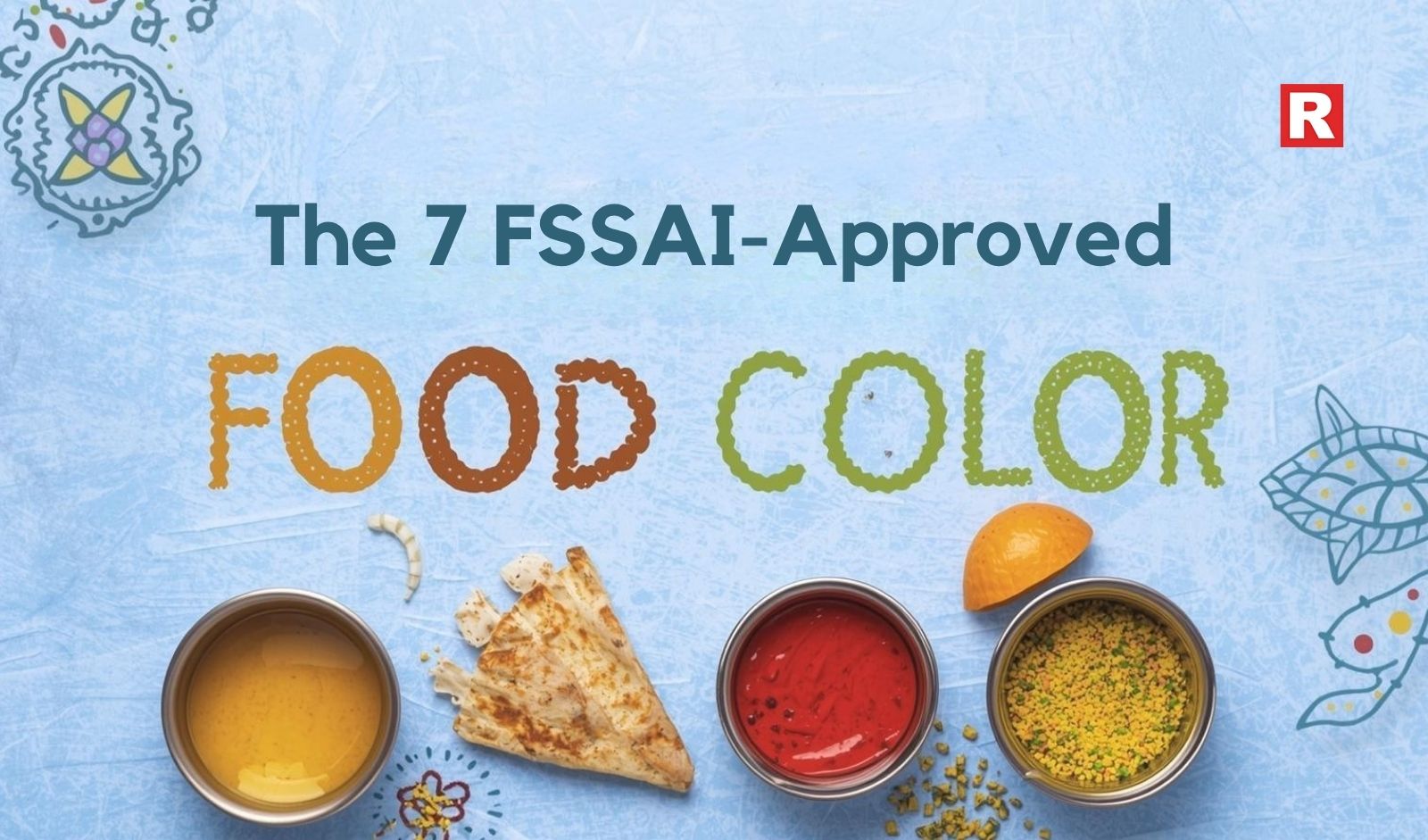 The 7 FSSAI-Approved Food Colors for Indian Restaurants & Caterers