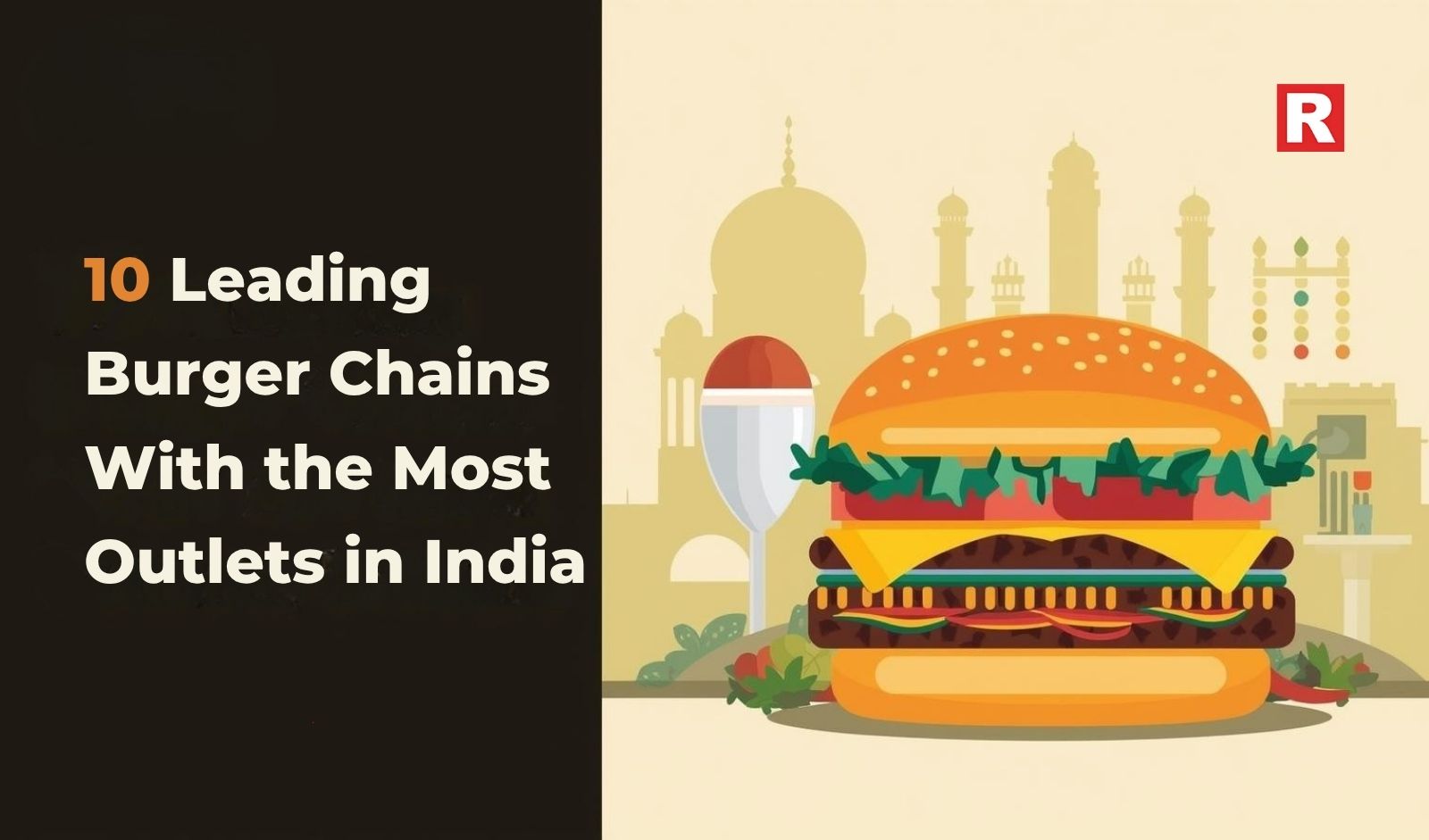 10 Leading Burger Chains With the Most Outlets in India 