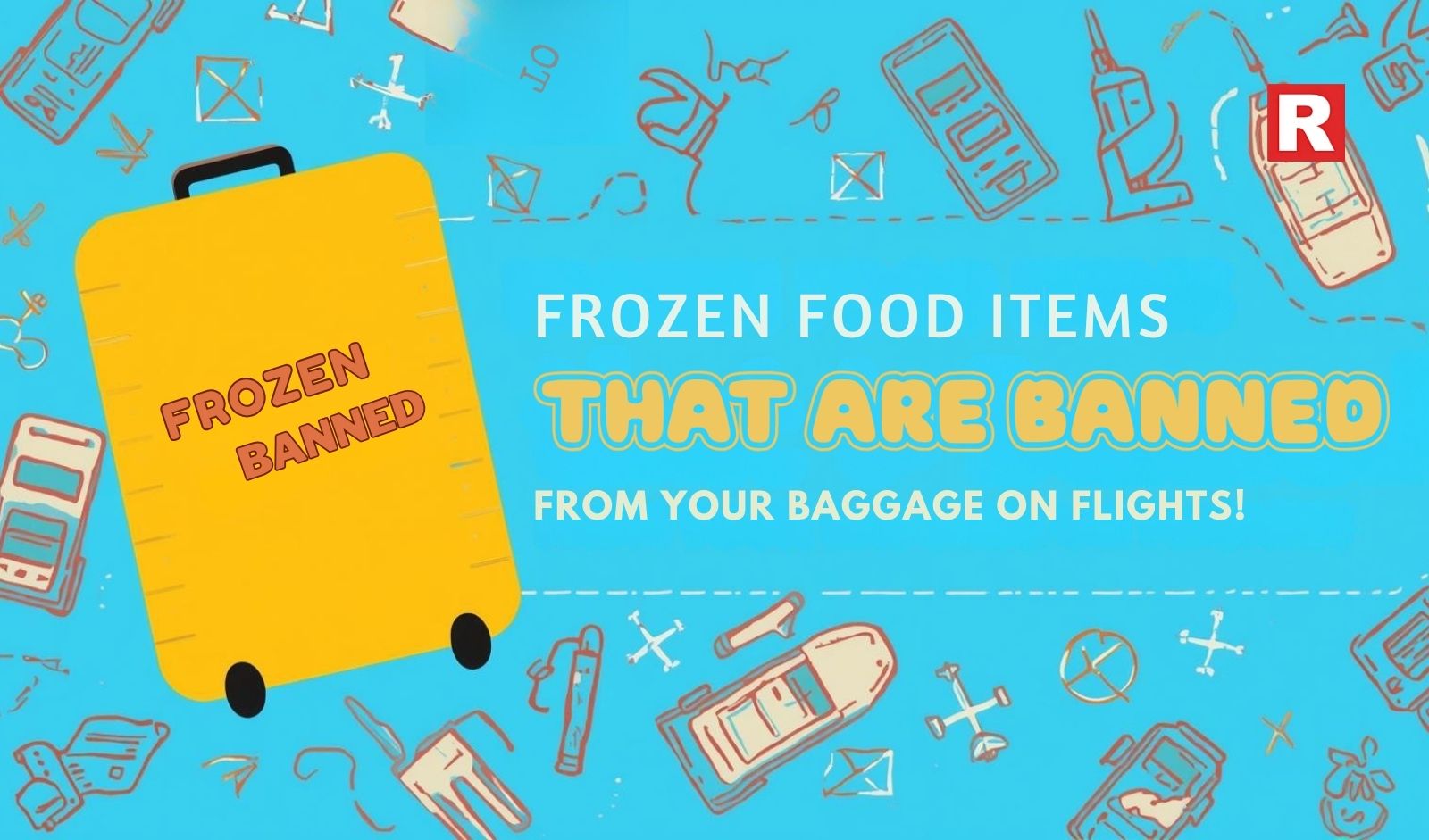 5 Frozen Food Items That Are Banned from Your Baggage on Flights