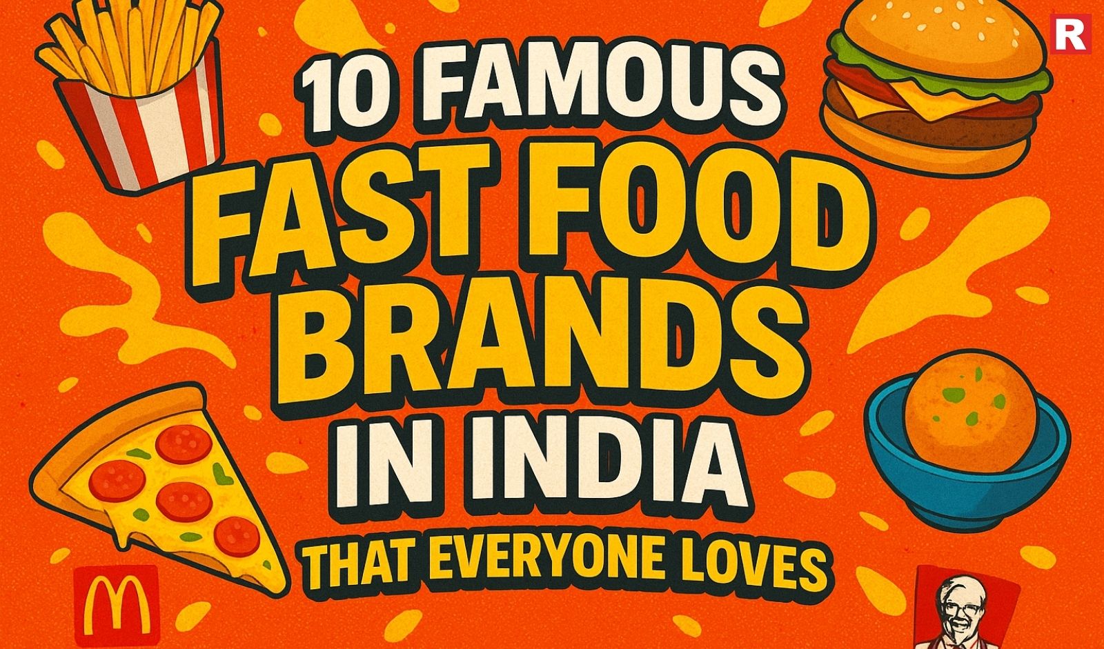 10 Famous Fast Food Brands in India That Everyone Loves
