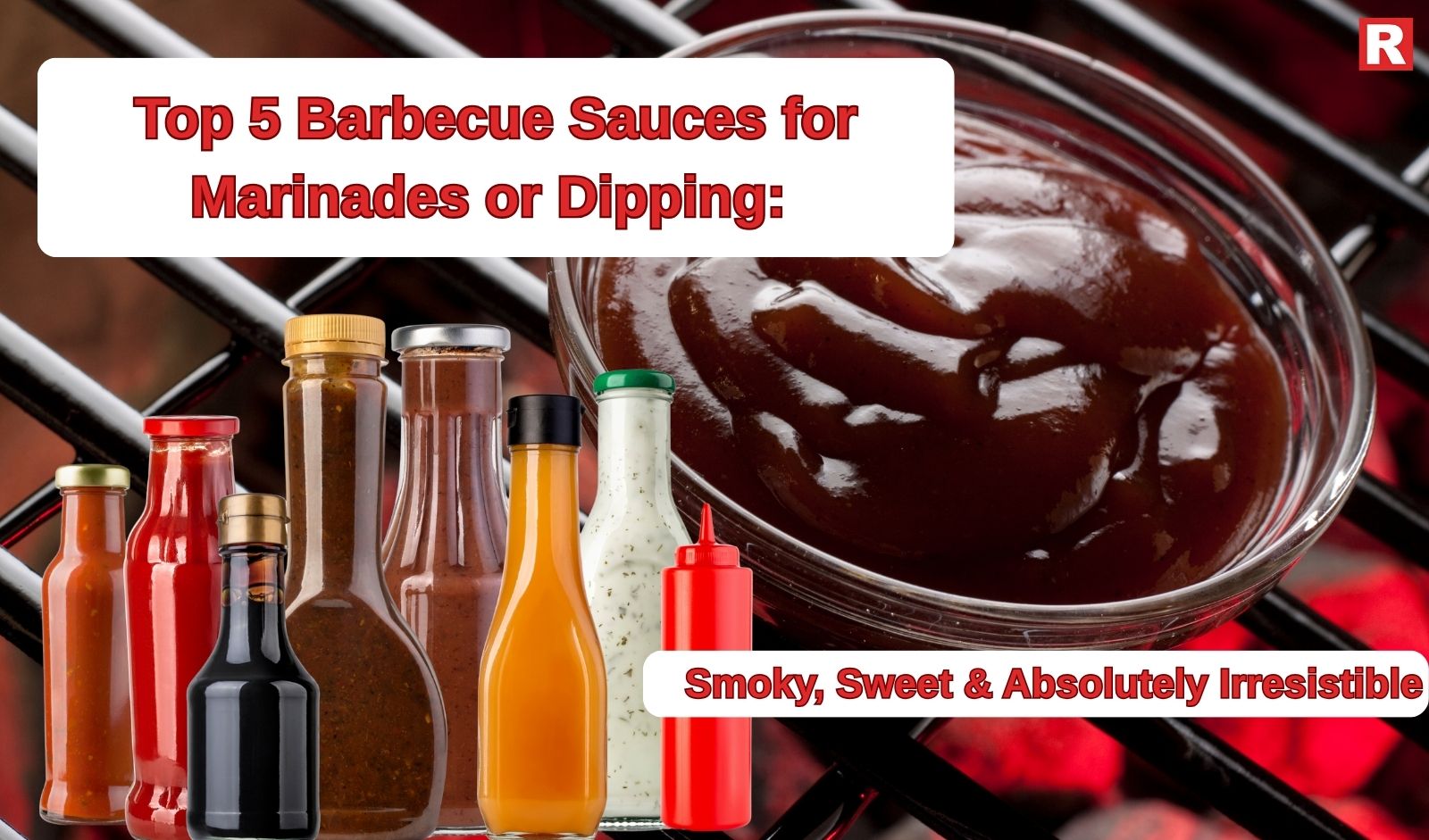 Top 5 Barbecue Sauces for Marinades or Dipping: Smoky, Sweet & Absolutely Irresistible