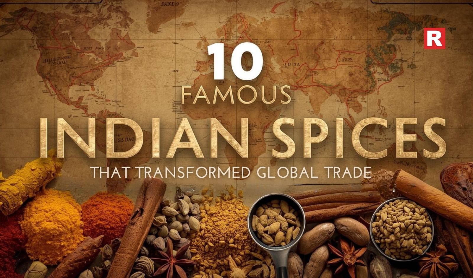 10 Famous Indian Spices That Transformed Global Trade