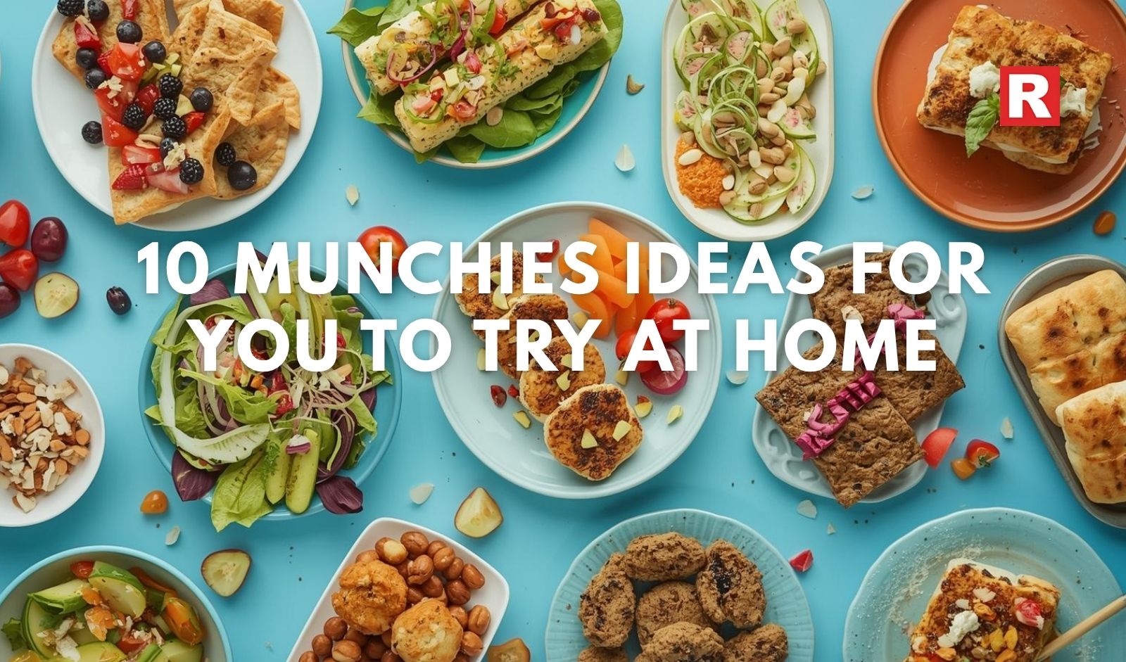 10 Munchies Ideas for You to Try at Home