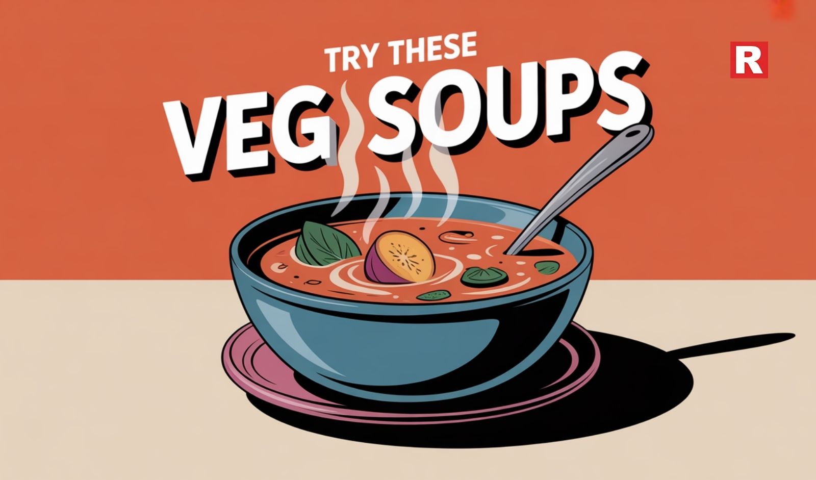 Try These Veg Soups in These Freezing Winters