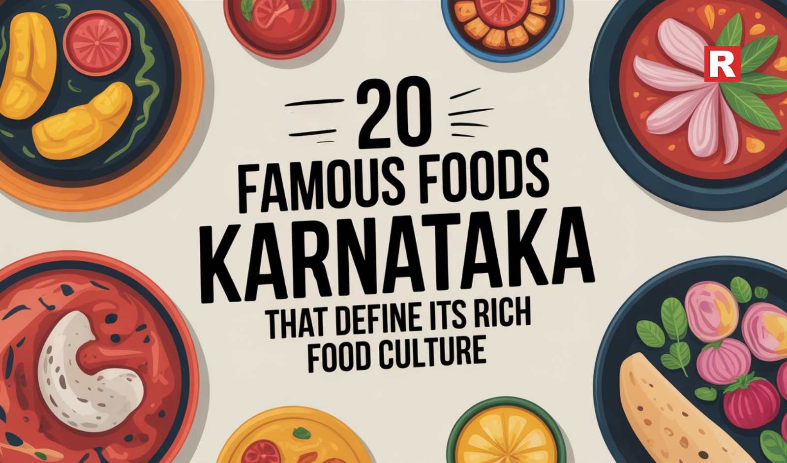 20 Famous Foods from Karnataka That Define Its Rich Food Culture