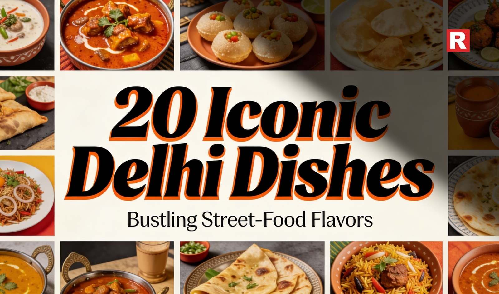 20 Famous Foods of Delhi That Define the City’s Soul