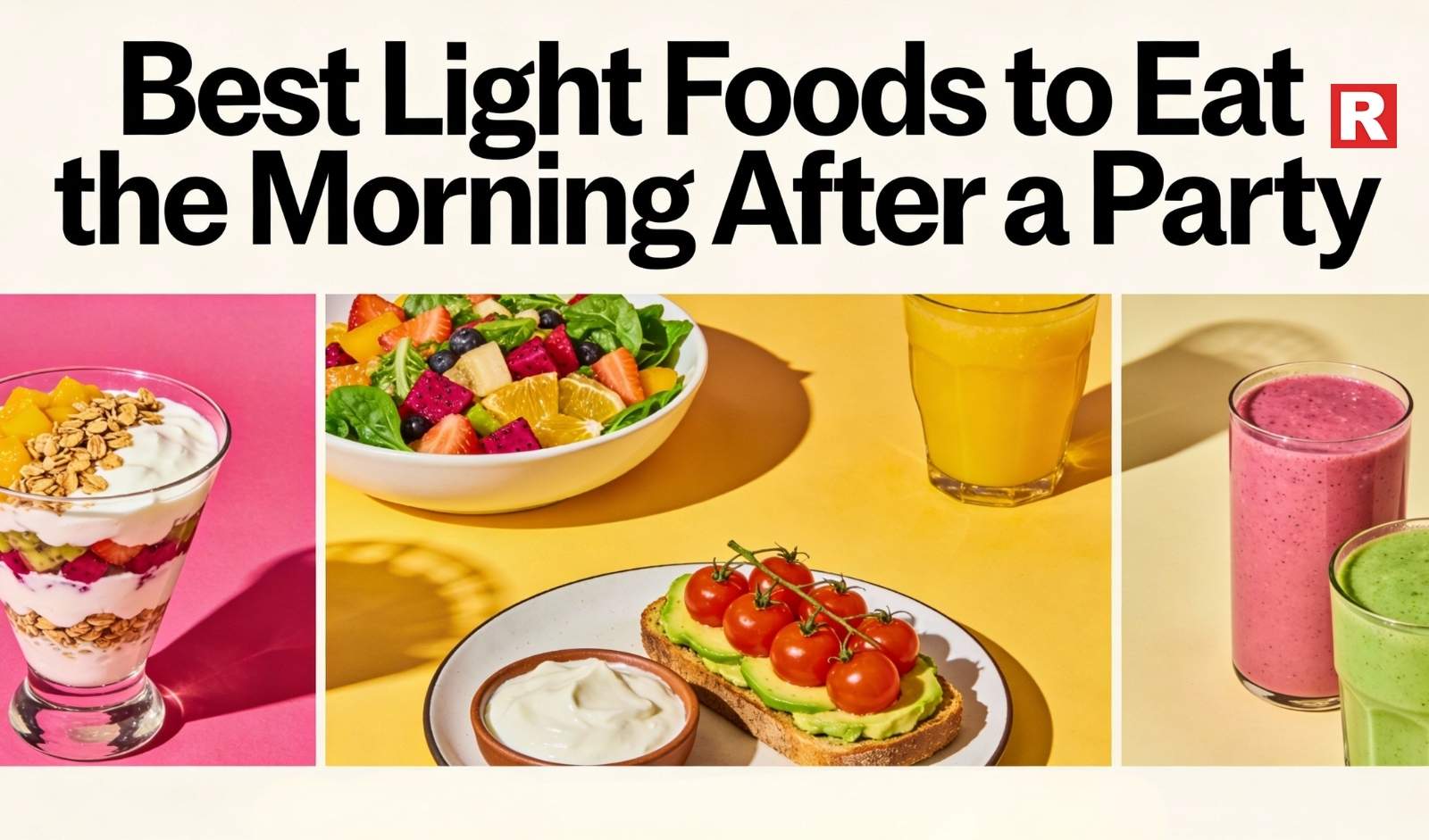 Best Light Foods to Eat the Morning After a Party