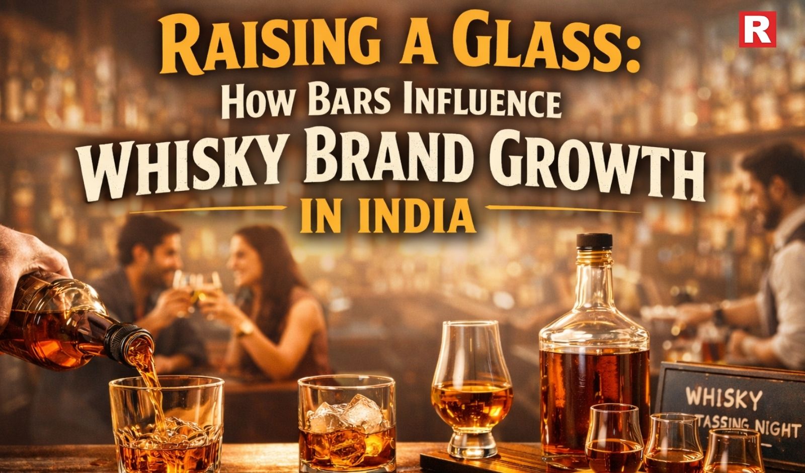 Raising a Glass: How Bars Influence Whisky Brand Growth in India