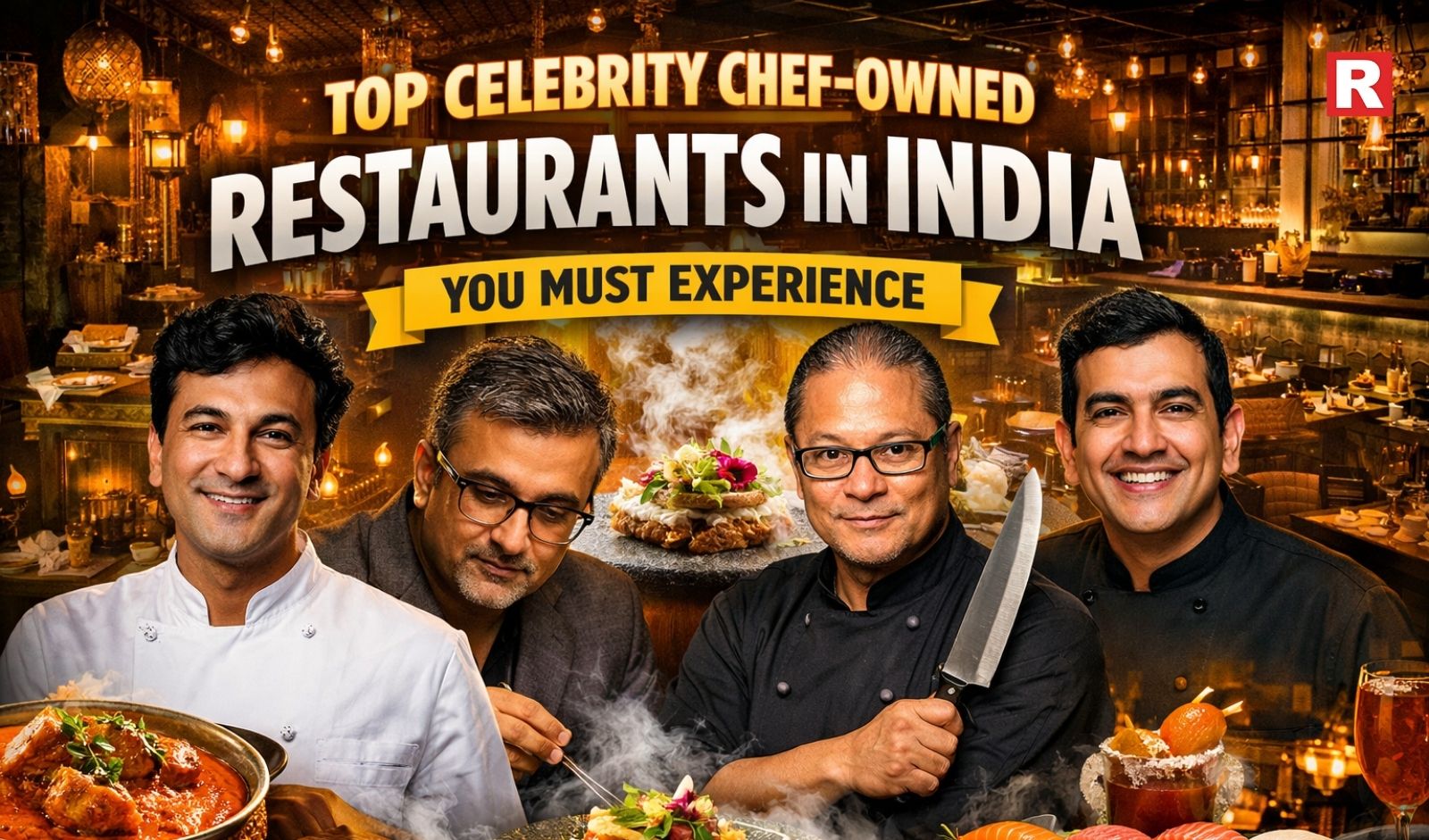 Top Celebrity Chef-Owned Restaurants in India You Must Experience
