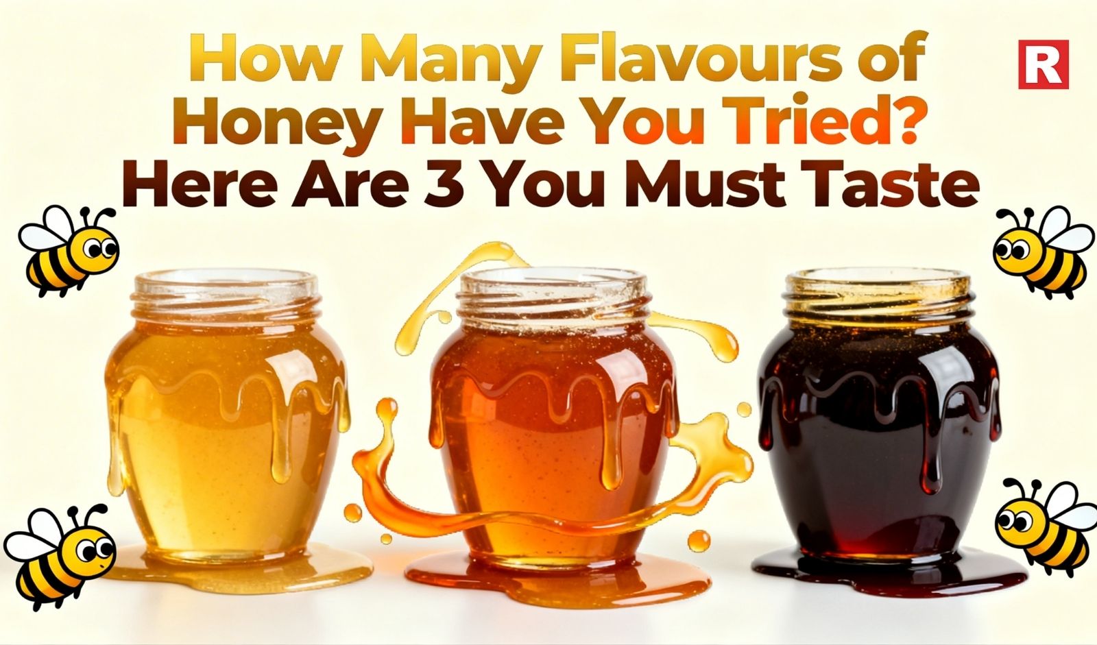 How Many Flavours of Honey Have You Tried? Here Are 3 You Must Taste