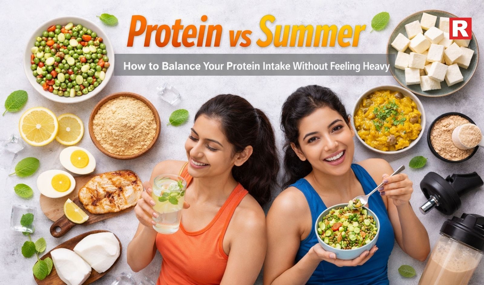 Protein vs Summer: How to Balance Your Protein Intake Without Feeling Heavy