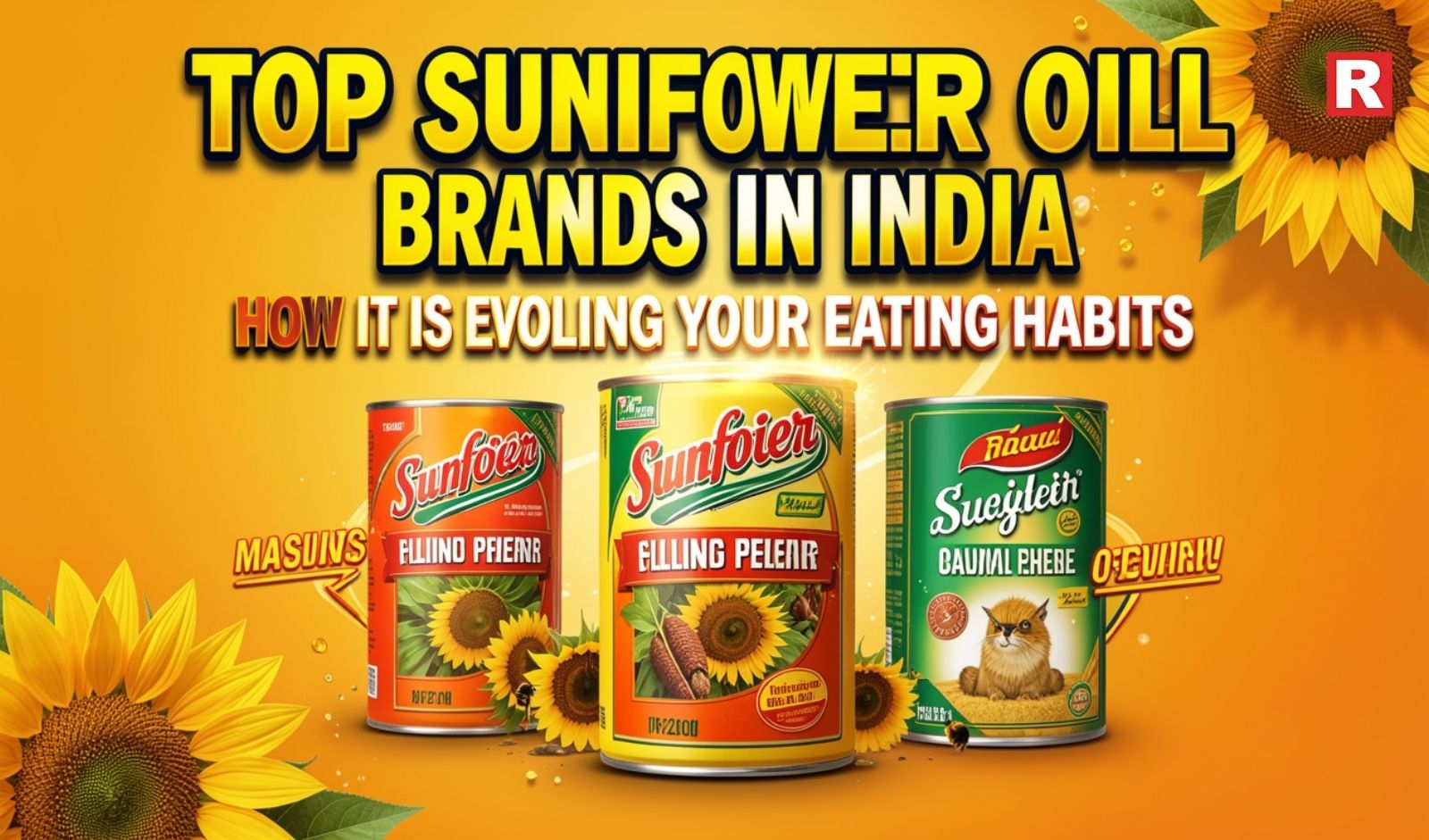 Top Sunflower Oil Brands in India: How It Is Evolving Your Eating Habits