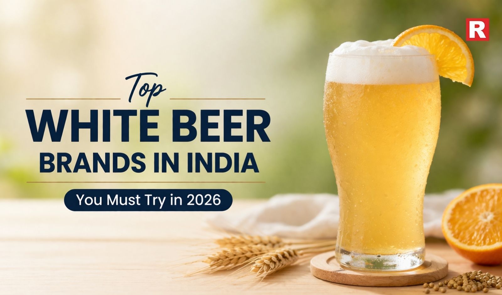 Top White Beer Brands in India You Must Try in 2026