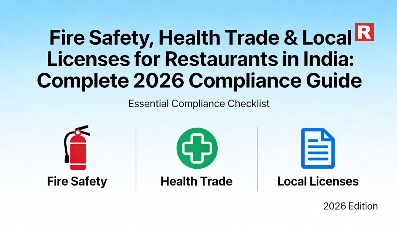 Fire Safety, Health Trade & Local Licenses for Restaurants in India: Complete 2026 Compliance Guide