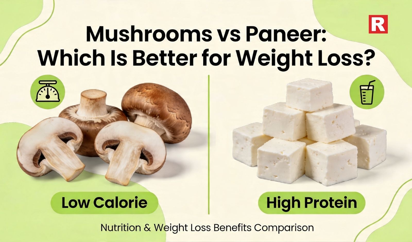 Mushrooms vs Paneer: Which Is Better for Weight Loss?
