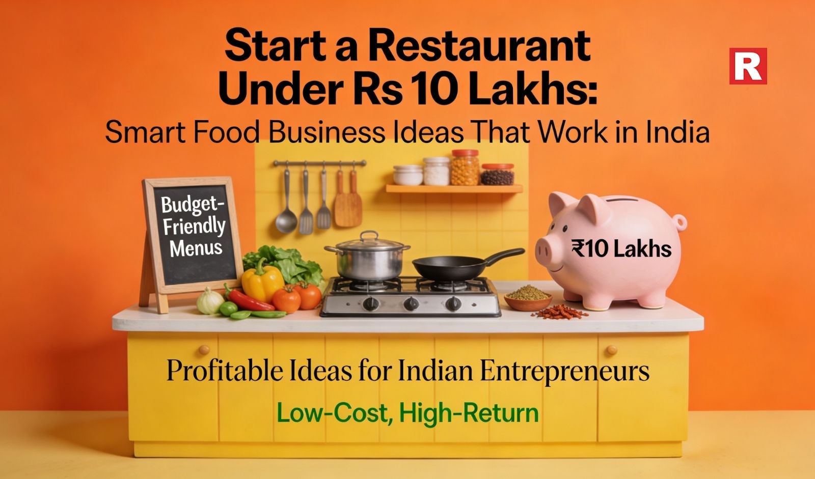 Start a Restaurant Under Rs 10 Lakhs: 10 Smart Food Business Ideas That Work in India