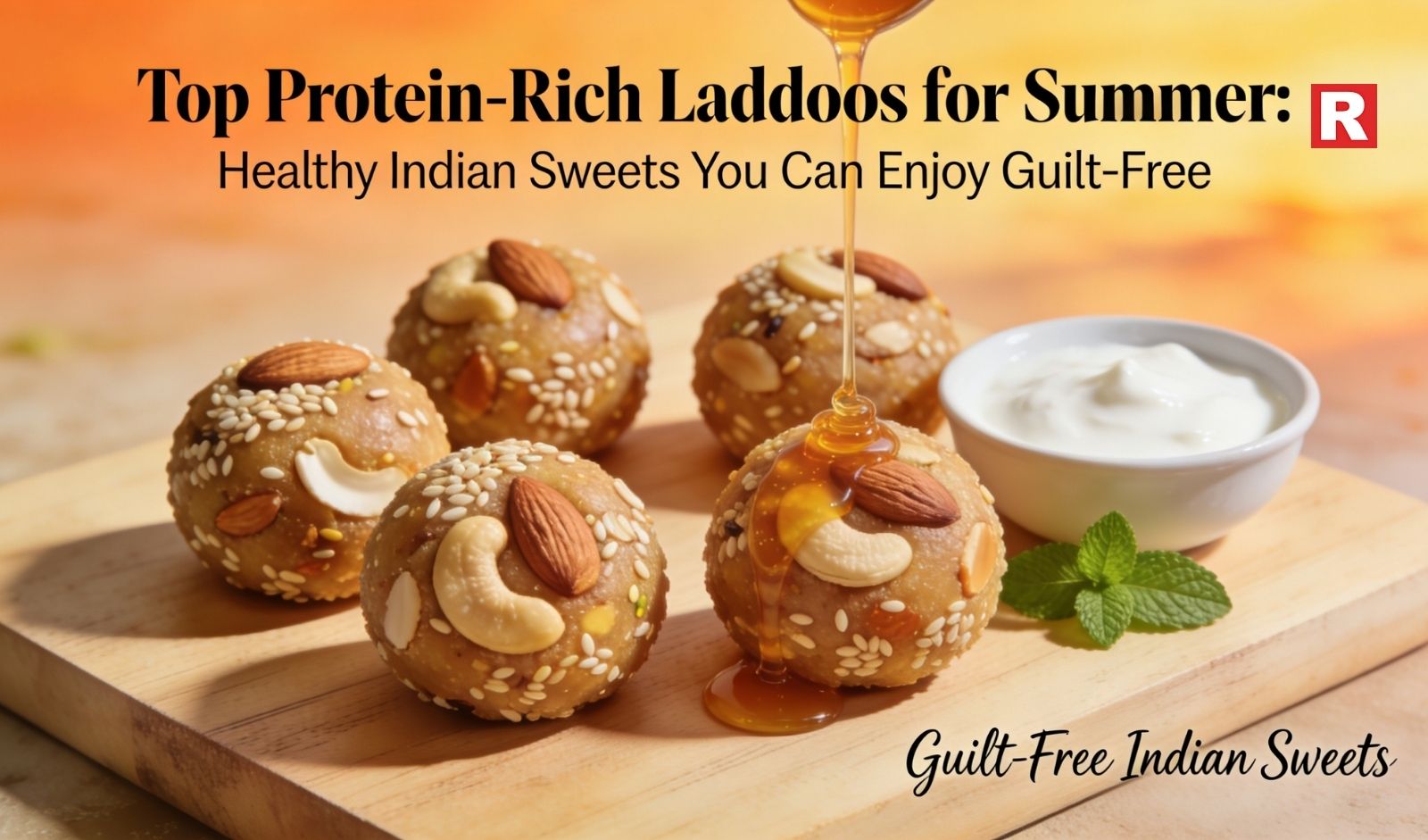 Top Protein-Rich Laddoos for Summer: Healthy Indian Sweets You Can Enjoy Guilt-Free