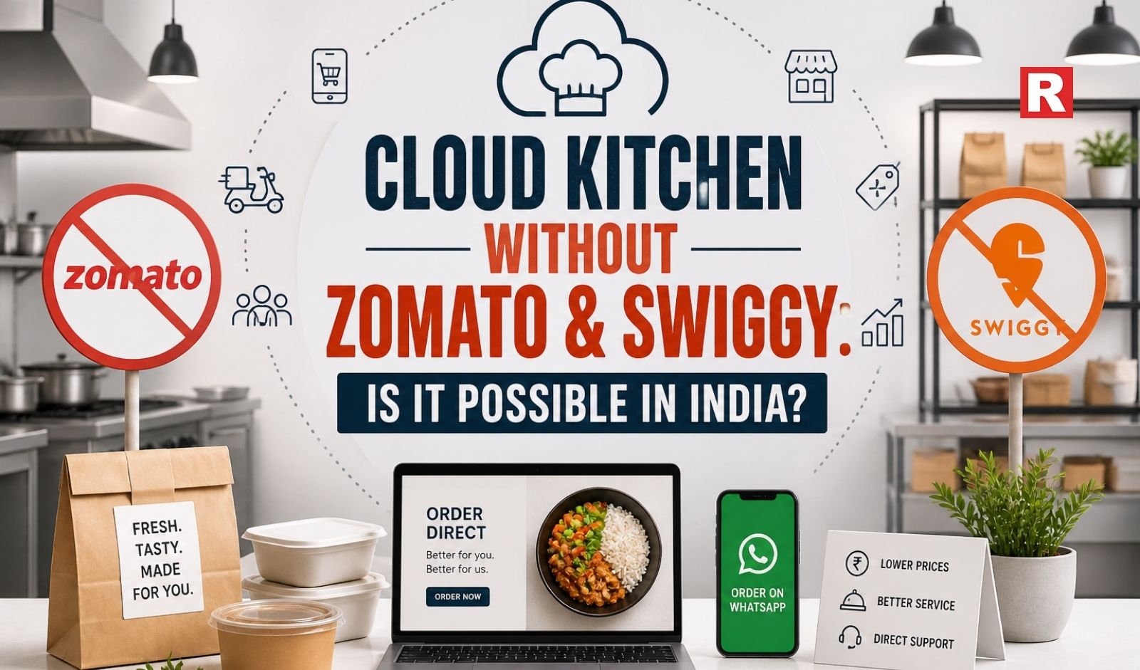 Cloud Kitchen Without Zomato & Swiggy: Is It Possible in India?