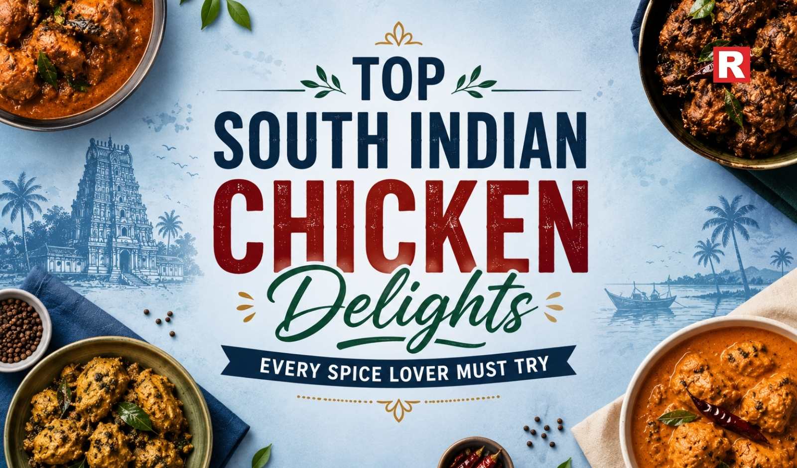 Top South Indian Chicken Delights Every Spice Lover Must Try