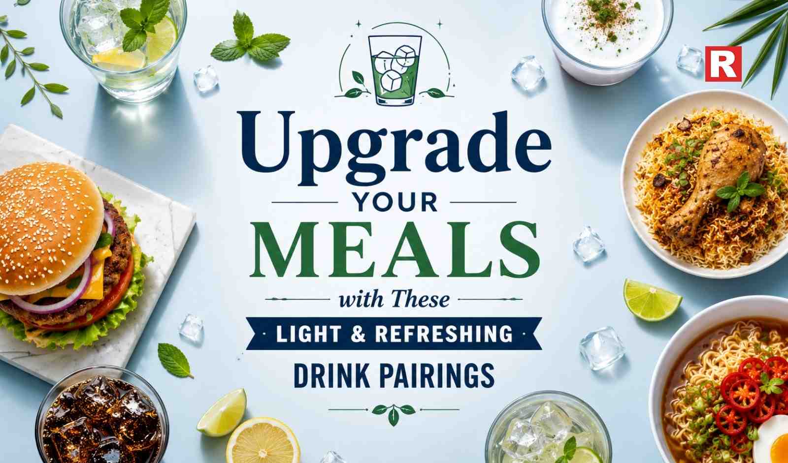 Upgrade Your Meals with These Light and Refreshing Drink Pairings