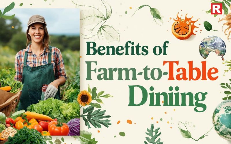 Benefits of Farm-to-Table Dining
