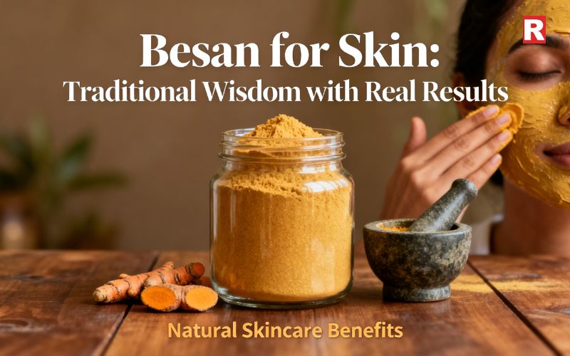 Besan for Skin: Traditional Wisdom with Real Results