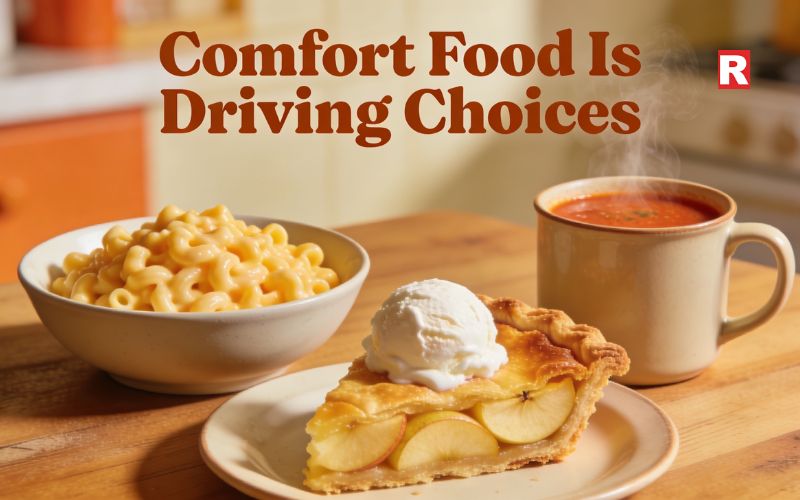 Comfort Food Is Driving Choices