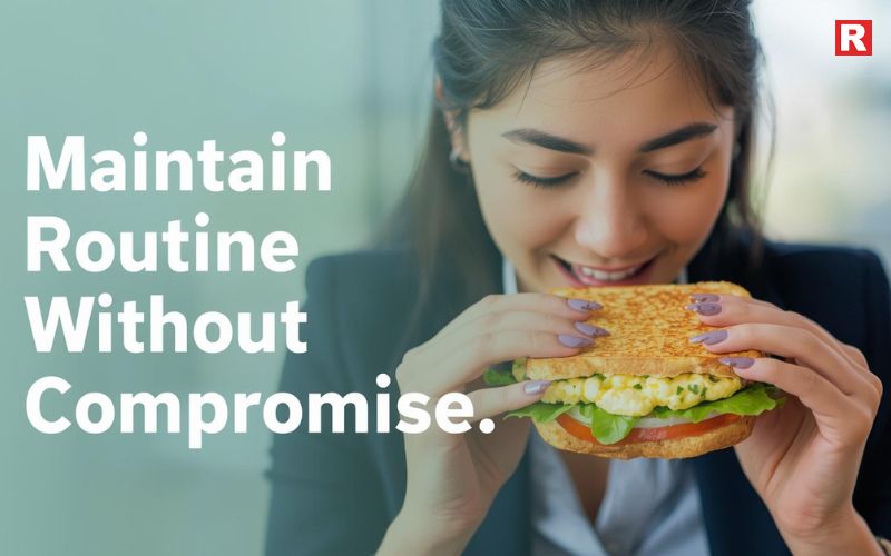 Helps Maintain Routine Without Compromise