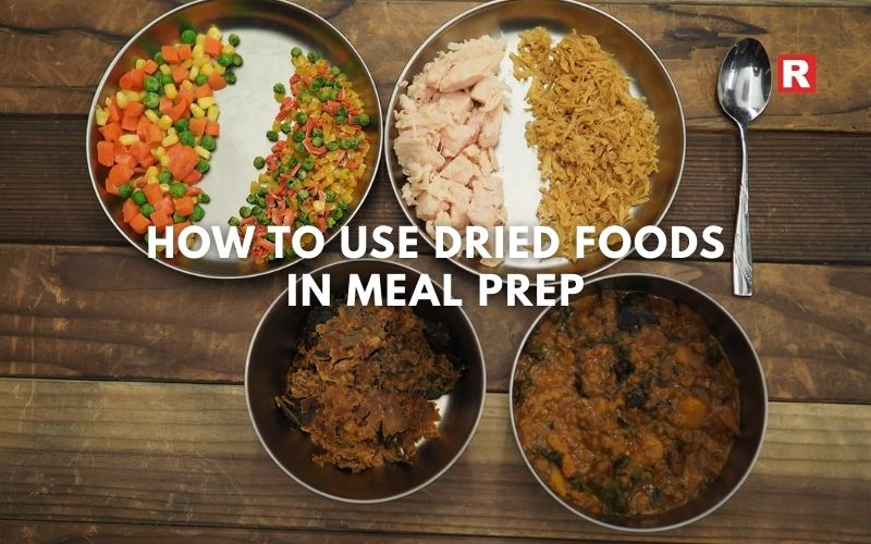How to Use Dried Foods in Meal Prep