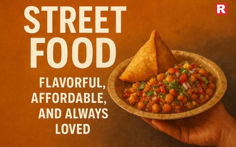 Street Food: Flavorful, Affordable, and Always Loved